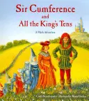 Sir Cumference a všetky kráľovské desiatky - Sir Cumference and All the King's Tens
