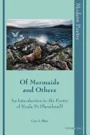 O morských pannách a iných: Dhomhnaill: Úvod do poézie Nualy N Dhomhnaill - Of Mermaids and Others: An Introduction to the Poetry of Nuala N Dhomhnaill