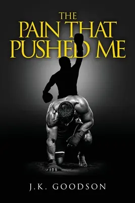 Bolesť, ktorá ma tlačila - The Pain That Pushed Me