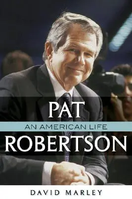 Pat Robertson: Americký život - Pat Robertson: An American Life