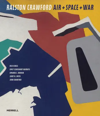 Ralston Crawford: Vzduch + vesmír + vojna - Ralston Crawford: Air + Space + War