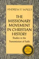 Misionárske hnutie v dejinách kresťanstva: Misionárske misie: Štúdie o odovzdávaní viery - The Missionary Movement in Christian History: Studies in Transmission of Faith