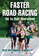 Rýchlejšie cestné preteky: Od 5 km po polmaratón - Faster Road Racing: 5K to Half Marathon