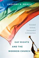Práva homosexuálov a mormónska cirkev: Zámerné činy, nezamýšľané dôsledky - Gay Rights and the Mormon Church: Intended Actions, Unintended Consequences