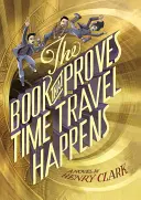 Kniha, ktorá dokazuje, že cestovanie v čase existuje - The Book That Proves Time Travel Happens