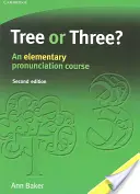 Strom alebo tri? An Elementary Pronunciation Course (Kurz výslovnosti pre základné školy) - Tree or Three?: An Elementary Pronunciation Course