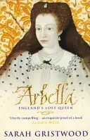 Arbella: Stratená anglická kráľovná - Arbella: England's Lost Queen
