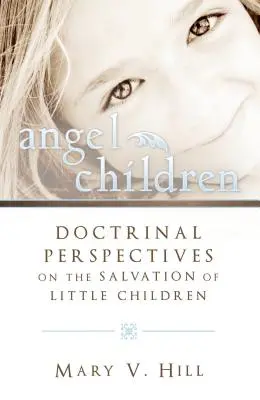 Anjelské deti: Tí, ktorí zomierajú pred zodpovednosťou - Angel Children: Those Who Die Before Accountability