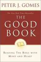 Dobrá kniha: Čítanie Biblie rozumom a srdcom - The Good Book: Reading the Bible with Mind and Heart