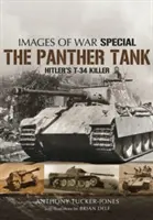 Tank Panther: Hitlerov zabijak T-34 - The Panther Tank: Hitler's T-34 Killer