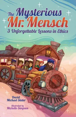 Záhadný pán Mensch: 3 nezabudnuteľné lekcie etiky - The Mysterious Mr. Mensch: 3 Unforgettable Lessons in Ethics