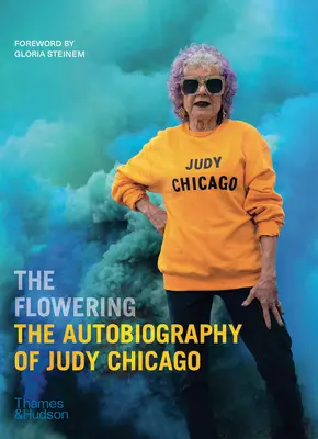 Rozkvet: Autobiografia Judy Chicago - The Flowering: The Autobiography of Judy Chicago