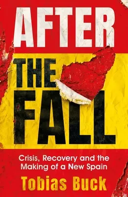 Po páde: Kríza, obnova a vznik nového Španielska - After the Fall: Crisis, Recovery and the Making of a New Spain