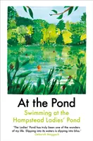 Pri rybníku - Kúpanie v rybníku Hampstead Ladies' Pond - At the Pond - Swimming at the Hampstead Ladies' Pond