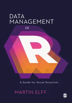 Správa údajov v R - príručka pre sociálnych vedcov - Data Management in R - A Guide for Social Scientists