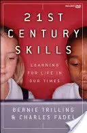 Zručnosti 21. storočia: Učenie pre život v dnešnej dobe [s DVD] - 21st Century Skills: Learning for Life in Our Times [With DVD]