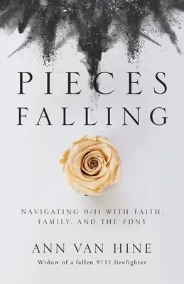 Kúsky padajú: Vydajte sa na cestu k 11. septembru s vierou, rodinou a FDNY - Pieces Falling: Navigating 9/11 with Faith, Family, and the FDNY
