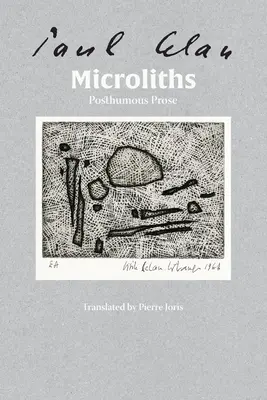 Mikrolity sú to, malé kamene: Posmrtná próza - Microliths They Are, Little Stones: Posthumous Prose