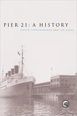 Mólo 21: História - Pier 21: A History
