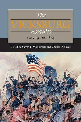 Útok na Vicksburg, 19. - 22. máj 1863 - The Vicksburg Assaults, May 19-22, 1863