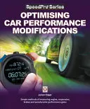 Optimalizácia úprav výkonu automobilu: Jednoduché metódy merania výkonu motora, odpruženia, bŕzd a aerodynamiky - Optimising Car Performance Modifications: Simple Methods of Measuring Engine, Suspension, Brakes and Aerodynamic Performance Gains