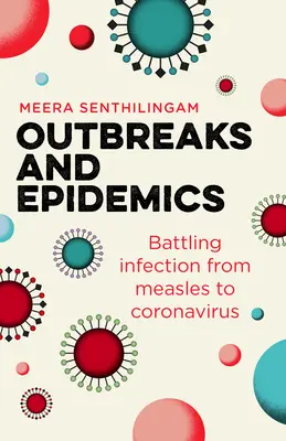 Epidémie a epidémie: boj s infekciami od osýpok po koronavírus - Outbreaks and Epidemics: Battling Infection from Measles to Coronavirus