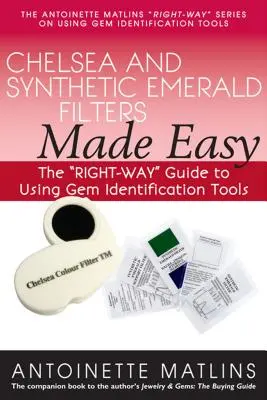 Chelsea a testery syntetických smaragdov Made Easy: The right-Way“ Guide to Using Gem Identification Tools“ - Chelsea and Synthetic Emerald Testers Made Easy: The right-Way