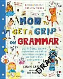 Ako si osvojiť gramatiku - Jediná kniha o gramatike, ktorú potrebujete na domáce učenie - How to Get a Grip on Grammar - The only grammar book you need for home learning