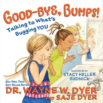 Good-Bye, Bumps!: Rozprávanie s tým, čo vás trápi - Good-Bye, Bumps!: Talking to What's Bugging You