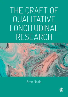 Remeslo kvalitatívneho longitudinálneho výskumu - The Craft of Qualitative Longitudinal Research