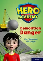 Akadémia hrdinov: White Book Band: Oxford Level 10, White Book Band: Demolition Danger - Hero Academy: Oxford Level 10, White Book Band: Demolition Danger