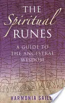 Duchovné runy: Sprievodca múdrosťou predkov - The Spiritual Runes: A Guide to the Ancestral Wisdom