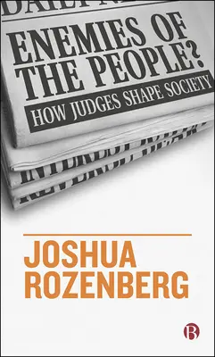 Nepriatelia ľudu?: Ako sudcovia formujú spoločnosť - Enemies of the People?: How Judges Shape Society