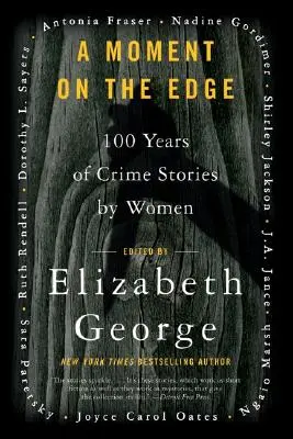 Chvíľa na hrane: 100 rokov kriminálnych príbehov žien - A Moment on the Edge: 100 Years of Crime Stories by Women
