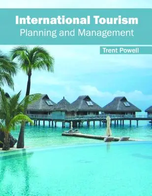 Medzinárodný cestovný ruch: Plánovanie a riadenie - International Tourism: Planning and Management