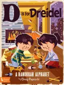 D Is for Dreidel: A Hanukkah Alphabet (abeceda na Chanuku) - D Is for Dreidel: A Hanukkah Alphabet