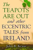 Čajníky sú vonku a iné výstredné príbehy z Írska - The Teapots Are Out and Other Eccentric Tales from Ireland