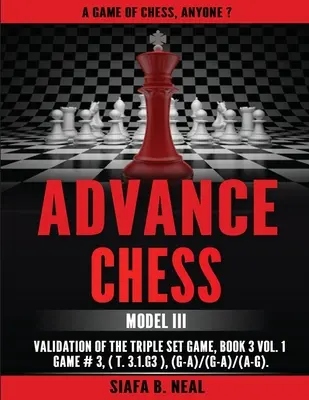 Advance Chess: Kniha 3, zv. 1 Hra č. 3 (T.3.1.G3), (G-A)/(G-A)/(A-G) - Advance Chess: Model III Validation of the Triple Set Game, Book 3 Vol. 1 Game #3 (T.3.1.G3), (G-A)/(G-A)/(A-G)