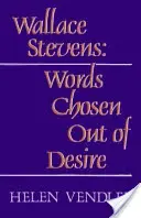 Wallace Stevens: Slová vybrané z túžby (revidované) - Wallace Stevens: Words Chosen Out of Desire (Revised)