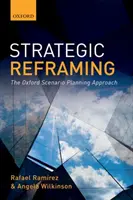 Strategické preformulovanie: Oxfordský prístup k plánovaniu scenárov - Strategic Reframing: The Oxford Scenario Planning Approach