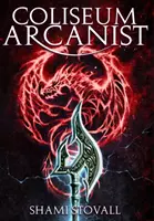 Koloseálny arkanista - Coliseum Arcanist