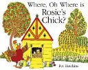 Kde, kde je Rosiino kuriatko? - Where, Oh Where, is Rosie's Chick?