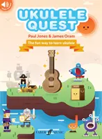 Ukulele Quest: Zábavný spôsob, ako sa naučiť hrať na ukulele, kniha a online audio - Ukulele Quest: The Fun Way to Learn Ukulele, Book & Online Audio