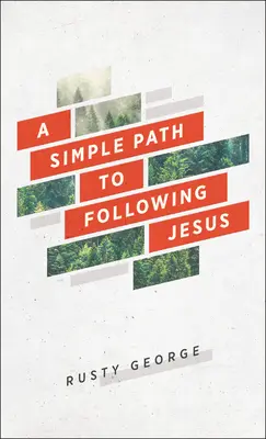Jednoduchá cesta k nasledovaniu Ježiša - A Simple Path to Following Jesus