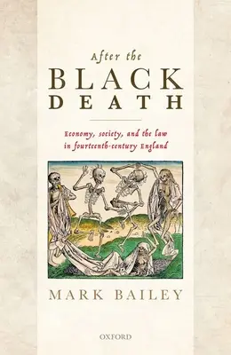 Po čiernej smrti: V Anglicku v štrnástom storočí: hospodárstvo, spoločnosť a právo - After the Black Death: Economy, Society, and the Law in Fourteenth-Century England