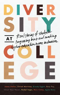 Rozmanitosť na vysokej škole: Skutočné príbehy študentov, ktorí prekonávajú predsudky a zvyšujú inkluzívnosť vysokoškolského vzdelávania - Diversity at College: Real Stories of Students Conquering Bias and Making Higher Education More Inclusive