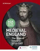 Aqa GCSE History: Stredoveké Anglicko - vláda Eduarda I. 1272-1307 - Aqa GCSE History: Medieval England - The Reign of Edward I 1272-1307
