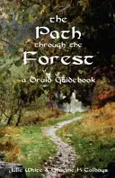 Cesta lesom - Druidská príručka, 2. vydanie - Path Through the Forest - A Druid Guidebook, 2nd Edition