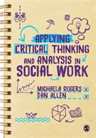 Uplatňovanie kritického myslenia a analýzy v sociálnej práci - Applying Critical Thinking and Analysis in Social Work
