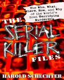 Akty sériového vraha: Kto, čo, kde, ako a prečo najdesivejších vrahov na svete - The Serial Killer Files: The Who, What, Where, How, and Why of the World's Most Terrifying Murderers